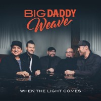 Purchase Big Daddy Weave - When The Light Comes