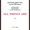 Buy Matthew Shipp Trio & Nicole Mitchell - All Things Are Mp3 Download