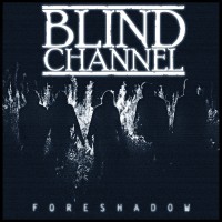 Purchase Blind Channel - Foreshadow (EP)