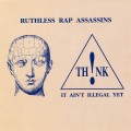 Buy Ruthless Rap Assasins - Think, It Ain't Illegal Yet Mp3 Download