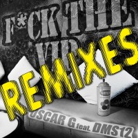 Purchase Oscar G - Fuck The Vip Remixes