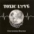 Buy Toxic Love - Some Assembly Required Mp3 Download