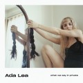 Buy Ada Lea - What We Say In Private Mp3 Download