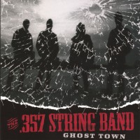 Purchase The .357 String Band - Ghost Town
