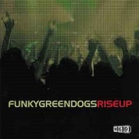 Purchase Funky Green Dogs - Rise Up