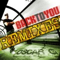 Buy Oscar G - Back To You Remixes (MCD) Mp3 Download
