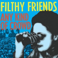 Purchase Filthy Friends - Any Kind Of Crowd (CDS)