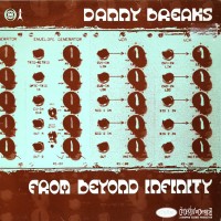 Purchase Danny Breaks - From Beyond Infinity (Vinyl)