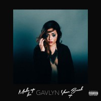 Purchase Gavlyn - Make Up For Your Break Up