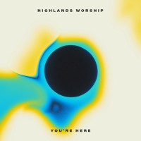 Purchase Highlands Worship - You're Here (EP)