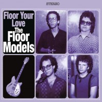 Purchase The Floor Models - Floor Your Love
