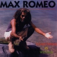 Purchase Max Romeo - Something Is Wrong
