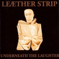 Buy Leæther Strip - Underneath The Laughter Mp3 Download