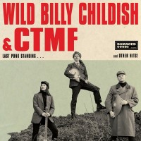 Purchase Wild Billy Childish & CTMF - Last Punk Standing...