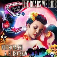 Purchase Wily Bo Walker - The Roads We Ride (With E D Brayshaw) CD1