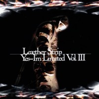 Purchase Leaether Strip - Yes, I'm Limited Vol. III CD1