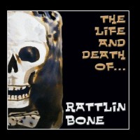 Purchase Rattlin Bone - The Life And Death Of…