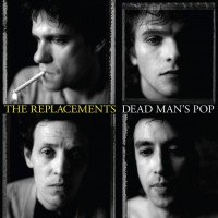 Purchase The Replacements - Dead Man's Pop CD1