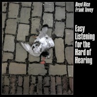 Purchase Boyd Rice - Easy Listening For The Hard Of Hearing (With Frank Tovey) (Vinyl)