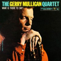 Purchase Gerry Mulligan Quartet - What Is There To Say? (Vinyl)