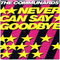 Purchase The Communards - Never Can Say Goodbye (VLS)