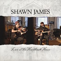 Purchase Shawn James - Live At The Heartbreak House