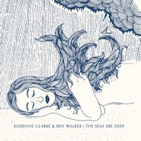 Purchase Josienne Clarke And Ben Walker - The Seas Are Deep