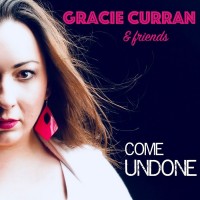 Purchase Gracie Curran - Gracie Curran & Friends: Come Undone