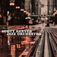 Purchase Scott Reeves Jazz Orchestra - Without A Trace