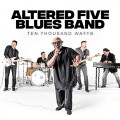 Buy Altered Five Blues Band - Ten Thousand Watts Mp3 Download