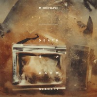 Purchase Microwave - Death is a Warm Blanket
