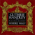 Buy Guthrie Handley - Where Was? (With Wayne Hussey) (VLS) Mp3 Download