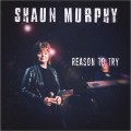 Buy Shaun Murphy - Reason To Try Mp3 Download