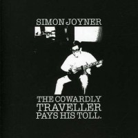 Purchase Simon Joyner - The Cowardly Traveller Pays His Toll
