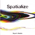 Buy Spatialize - Dryad's Bubble Mp3 Download