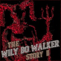 Purchase Wily Bo Walker - The Wily Bo Walker Story Vol. 2