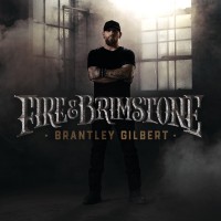 Purchase Brantley Gilbert - Fire & Brimstone