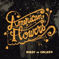 Purchase Birds Of Chicago - American Flowers (EP)