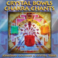 Purchase Jonathan Goldman & Crystal Tones - Crystal Bowls Chakra Chants