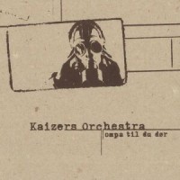 Purchase Kaizers Orchestra - Ompa Til Du Dør