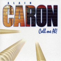 Purchase Alain Caron - Call Me Al!
