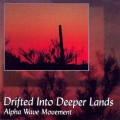 Buy Alpha Wave Movement - Drifted Into Deeper Lands Mp3 Download