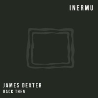 Purchase James Dexter - Back Then (CDS)