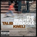 Buy Talib Kweli - Beautiful Struggle (Advanced Edition) Mp3 Download