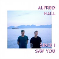Purchase Alfred Hall - Since I Saw You