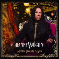 Purchase Danny Vaughn - Myths, Legends & Lie