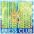 Buy Press Club - Wasted Energy Mp3 Download