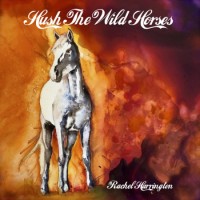 Purchase Rachel Harrington - Hush The Wild Horses