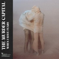Purchase The Murder Capital - When I Have Fears