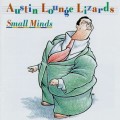 Buy Austin Lounge Lizards - Small Minds Mp3 Download